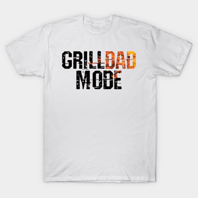 Grill Dad Mode T-Shirt by Gift Designs